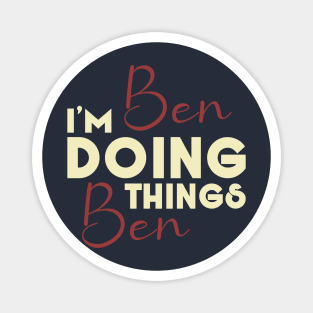 I'm Ben Doing Ben things, Funny Birthday Name Magnet